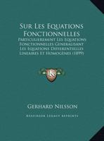 Sur Les Equations Fonctionnelles: Particulierement Les Equations Fonctionnelles Generalisant Les Equations Differentielles Lineaires Et Homogenes (189 1169666426 Book Cover