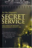 At Her Majesty's Secret Service: The Chiefs of Britain's Intelligence Agency, MI6 1591140099 Book Cover
