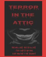 Terror In The Attic: He Walks! He Stalks! Try and stop him and you're the dummy! 1071333658 Book Cover
