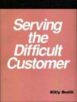 Serving the Difficult Customer: A How-To-Do-It Manual for Library Staff (How to Do It Manuals for Librarians) 1555701612 Book Cover