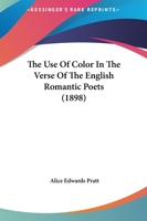 The Use of Color in the Verse of the English Romantic Poets (E-Book) 1021699446 Book Cover