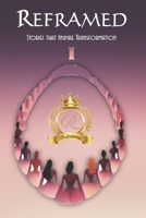 Reframed: Stories that Inspire Transformation B0DT3DQ5MS Book Cover