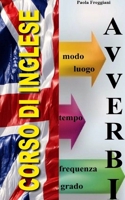 Corso di Inglese: Gli Avverbi (Italian Edition) B0CKKJG3Y9 Book Cover