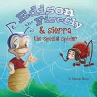 Edison the Firefly & Sierra the Special Spider 0991032497 Book Cover