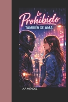 Lo prohibido también se ama (Spanish Edition) B0H3D2MFGJ Book Cover