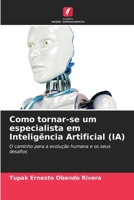 Como tornar-se um especialista em Inteligência Artificial (IA) (Portuguese Edition) 6207125622 Book Cover