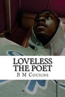 Loveless the Poet: Part 1 1542909244 Book Cover
