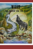 WEST: The Dragon and the Wolf (The WEST Saga) B084NZJ9KF Book Cover