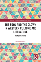 The Fool and the Clown in Western Literature and Culture: Homo Insipiens (Literary Criticism and Cultural Theory) 1041001487 Book Cover