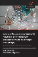 Inteligentne ramy zarzadzania ryzykiem powodziowym skoncentrowane na brzegu sieci (Edge) (Polish Edition) 6209806694 Book Cover