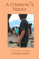 A Moment's Notice 1909906301 Book Cover