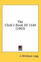The Clerk's Book of 1549 1246701626 Book Cover
