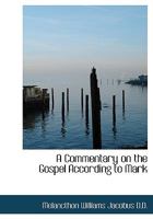 A Commentary on the Gospel According to Mark 1017343616 Book Cover
