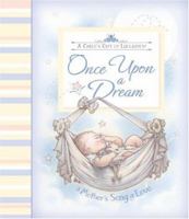 Once Upon a Dream: A Child's Gift of Lullabyes, a Mother's Song of Love [With CD] 0824959019 Book Cover