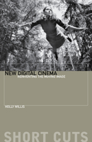 New Digital Cinema: Reinventing The Moving Image (Short Cuts) 1904764258 Book Cover