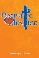 Prophetic Justice 1493125435 Book Cover