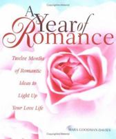 A Year of Romance: Twelve Months of Romantic Ideas to Light Up Your Love Life 1570719993 Book Cover