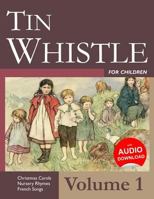 Tin Whistle for Children - Volume 1 1523991003 Book Cover