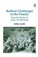 Radical Challenges to the Family: From the Sixties to Same-Sex Marriage 0367597845 Book Cover