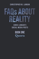 FAQs About Reality: Chris Langan's Social Media Posts, Book 1: Quora 0971916233 Book Cover