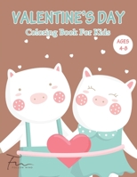 VALENTINE'S DAY coloring book for kids ages 4-8: Unique and Cute Designs with Valentine Day Animal Theme Such as Lovely Bear, Rabbit, Penguin, Dog, Cat, and More! B08QSDRBG6 Book Cover