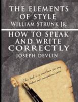 The Elements of Style, &, How to Speak and Write Correctly 9562912639 Book Cover