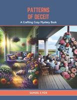 Patterns of Deceit: A Crafting Cozy Mystery Book B0CTXMRBB9 Book Cover