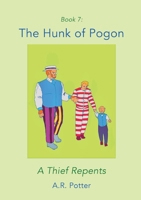 A Hunk of Pogon: A Thief Repents 1068589167 Book Cover
