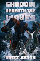 The Shadow Beneath the Waves 1925711676 Book Cover