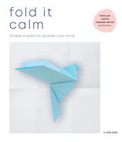 Fold It Calm: Simple origami to quieten your mind 1529197643 Book Cover