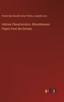 Hebrew Characteristics. Miscellaneous Papers from the German 3385374634 Book Cover