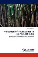 Valuation of Tourist Sites in North East India: A Case Study of East Khasi Hills, Meghalaya 3845439432 Book Cover