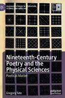 Nineteenth-Century Poetry and the Physical Sciences: Poetical Matter 3030314405 Book Cover