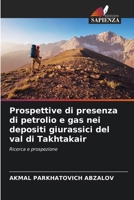 Prospettive di presenza di petrolio e gas nei depositi giurassici del val di Takhtakair (Italian Edition) 6209824528 Book Cover