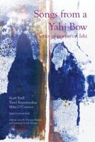 Songs from a Yahi Bow: A Series of Poems on Ishi 192935567X Book Cover