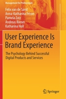 User Experience Is Brand Experience: The Psychology Behind Successful Digital Products and Services 3030298701 Book Cover
