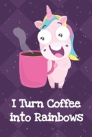 I Turn Coffee Into Rainbows: Funny Unicorn Notebook and Journal for Writing with Purple Diamonds and Stars on the Cover Design 1704257034 Book Cover