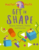 Get in Shape: Shapes, Patterns, Position, and Direction 1682973220 Book Cover