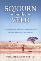 Sojourn on the Veld: A Call to Mission, Machines, and Brotherhood in South Africa's Age of Apartheid 0914520733 Book Cover