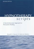 Hypnotherapy Scripts; A Neo-Ericksonian Approach To Persuasive Healing 0876305478 Book Cover