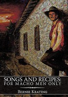 Songs and Recipes: for Macho Men Only 1452050023 Book Cover