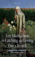 Ten Meditations for Catching and Losing One's Breath (Kalos) 1666766119 Book Cover