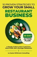 10 Proven Strategies to Grow Your Small Restaurant Business: A Simple Guide to More Customers, More Profit, and a Stronger Restaurant B0DXRCXL2G Book Cover