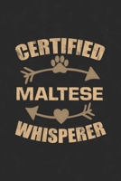 Certified Maltese Whisperer: Cool Lined Journal, Diary and Gift for a Man, Woman, Girl or Boy Who Really Loves Their Dog 1692800884 Book Cover