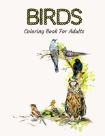 Birds Coloring Book For Adults: Beautiful Birds Coloring Book For Stress Relief and Relaxation B0948JWPYF Book Cover