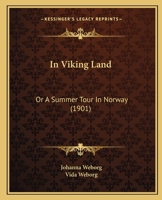 In Viking Land, or a Summer Tour in Norway 1120203104 Book Cover