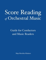 Score Reading of Orchestral Music: Guide for Conductors and Music Readers 9526506308 Book Cover