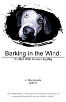Barking in the Wind: Conflict with Human Apathy 1462039235 Book Cover