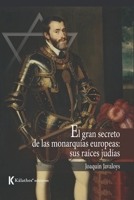 El gran secreto de la monarquías europeas:: sus raíces judías B0BHL9VDST Book Cover