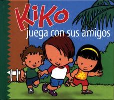 Kiko juega con sus amigos (Kiko series) 8495761793 Book Cover